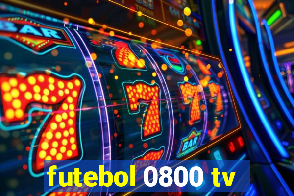 futebol 0800 tv